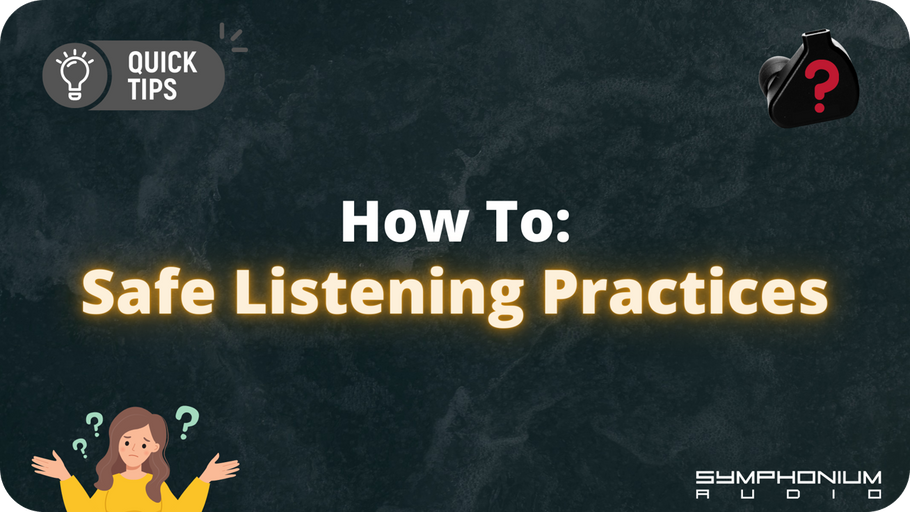 How To: Safe Listening Practices